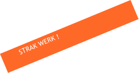         STRAK WERK !
